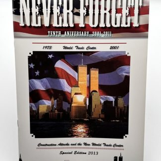 Tenth Anniversary 2001-2011 "Never Forget" 9/11 Book - 2013 Edition - 39 Full Color Pages